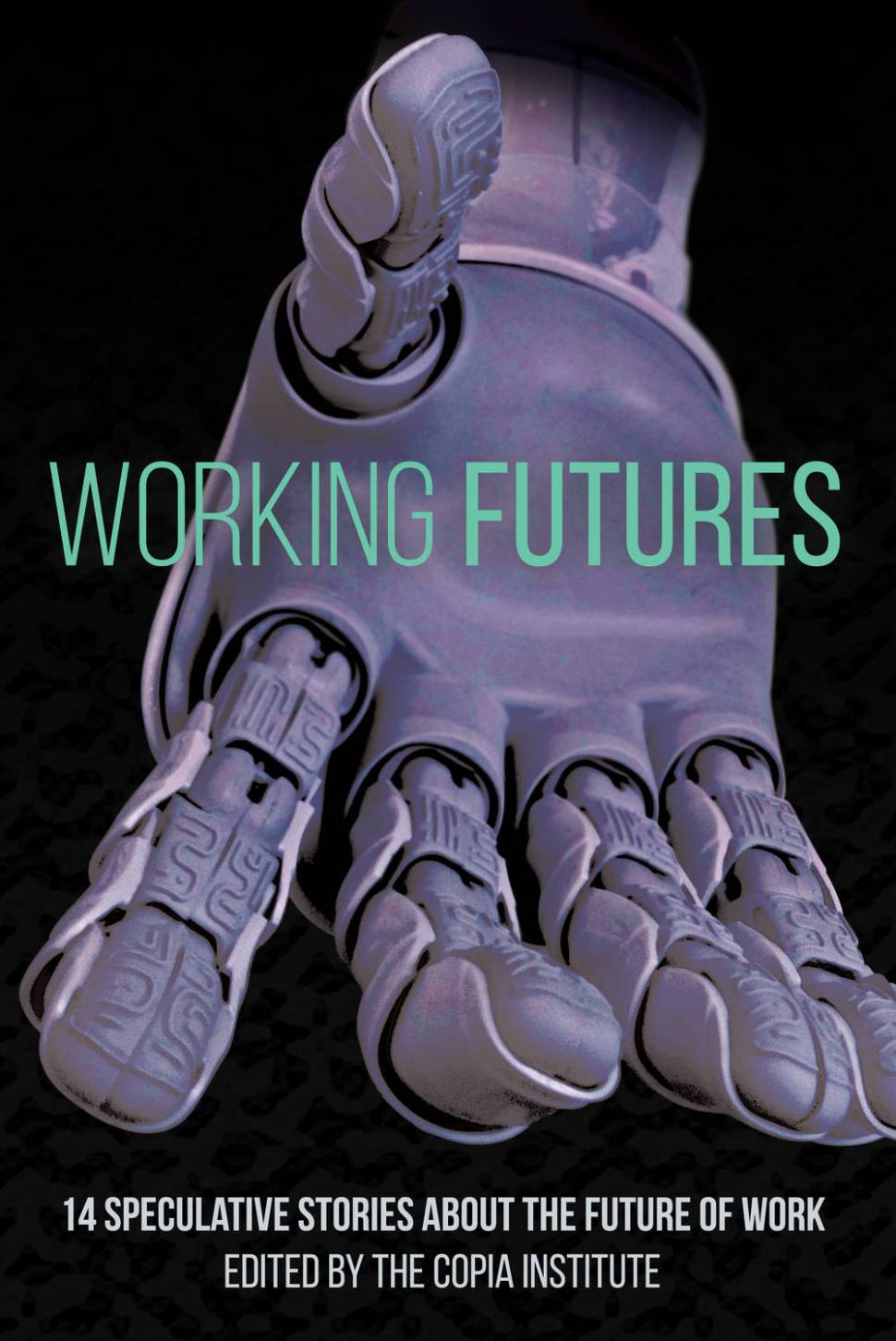 Inventing a better future of work: the Working Futures science fiction anthology of better futures for workers and jobs